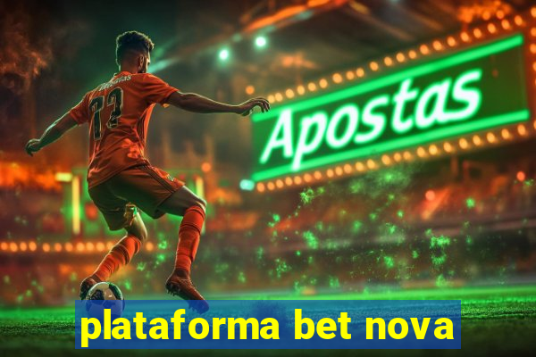 plataforma bet nova